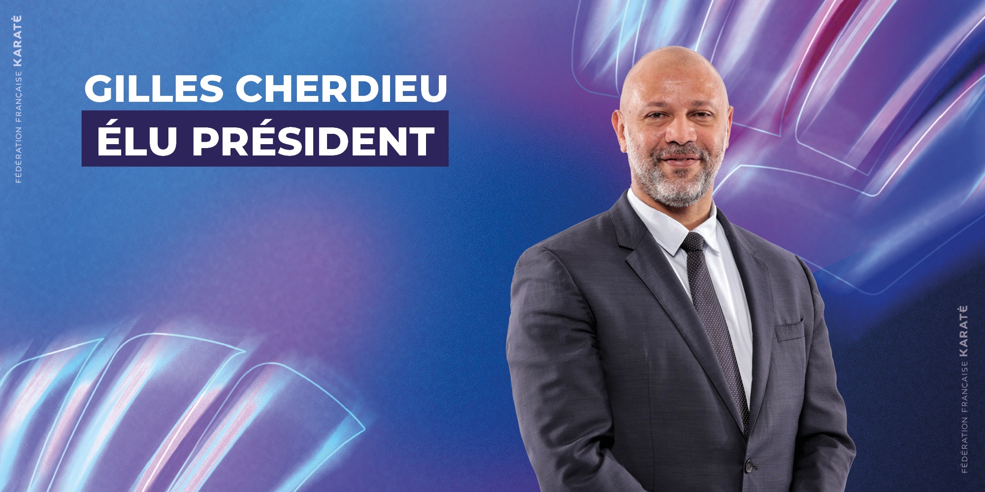 COMMUNIQUÉ OFFICIEL – Gilles Cherdieu, élu Président de la Fédération Française de Karaté et Disciplines Associées